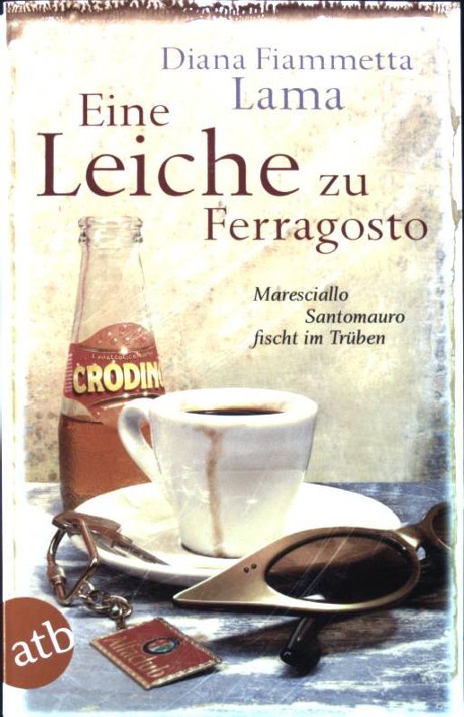 Eine Leiche zu Ferragosto : Maresciallo Santomauro fischt im Trüben Kriminalroman. - Lama, Diana Fiammetta und Esther Hansen