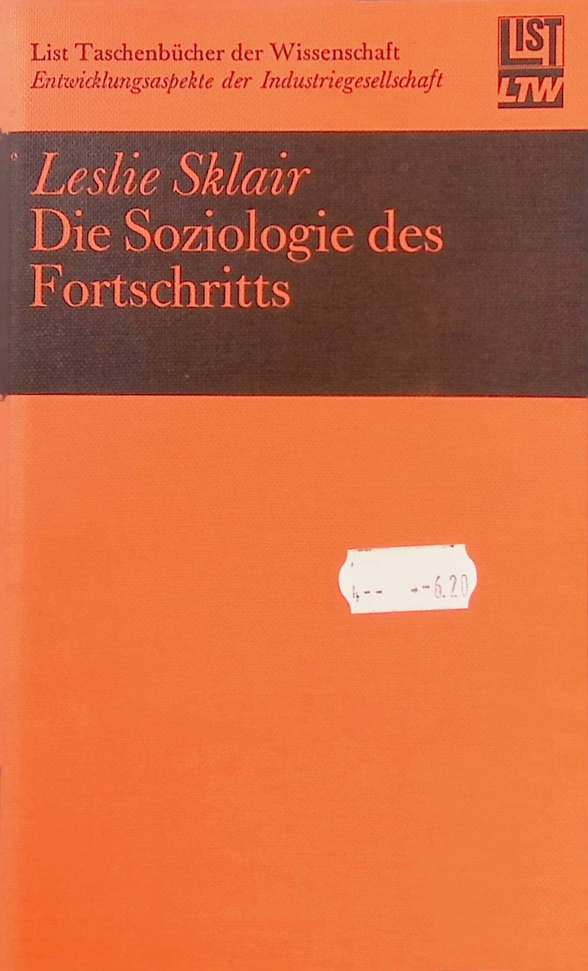 Die Soziologie des Fortschritts. List-Taschenbücher der Wissenschaft, Nr. 1605, - Sklair, Leslie