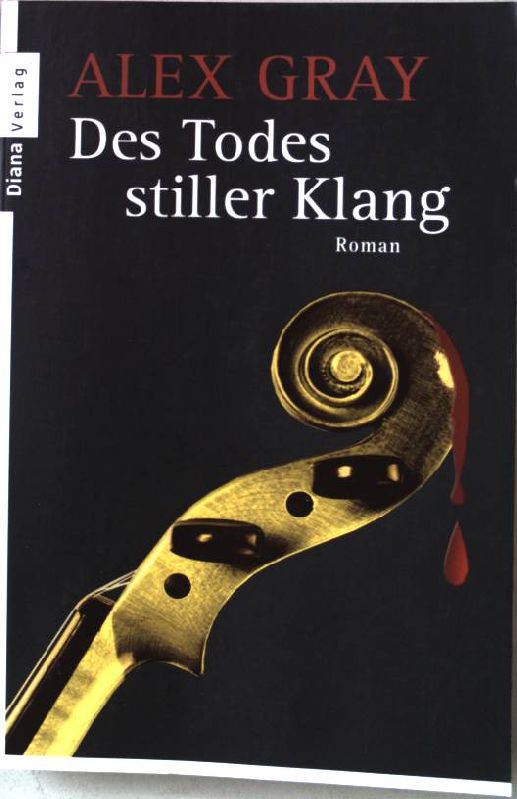 Des Todes stiller Klang : Roman. Nr.35167 - Gray, Alex