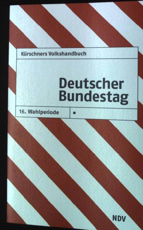 Deutscher Bundestag - 16. Wahlperiode. Kürschners Volkshandbuch, - Holzapfel, Klaus-J. [Hrsg.]