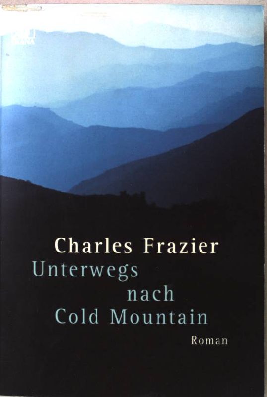 Unterwegs nach Cold Mountain. Roman. Nr.31, - Frazier, Charles