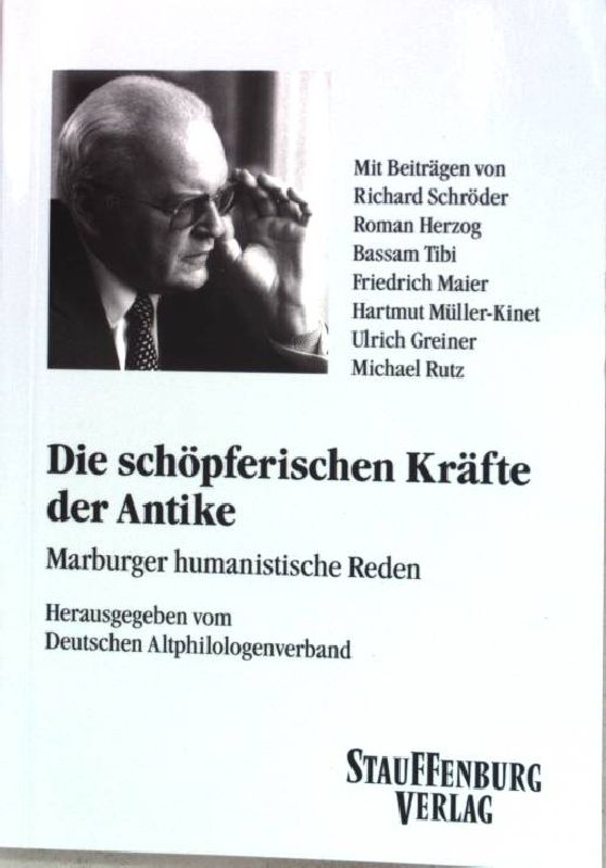 Die schöpferischen Kräfte der Antike : Marburger humanistische Reden. - Meißner, Helmut (Hrsg.)