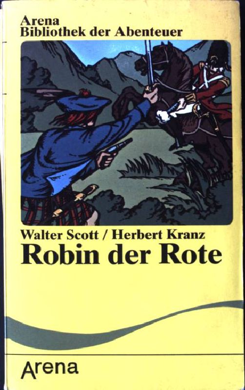 Robin, der Rote : ein heimlicher König unter schottischen Partisanen und engl. Rebellen. Arena Taschenbuch Nr. AB 7, - Kranz, Herbert und Walter Scott