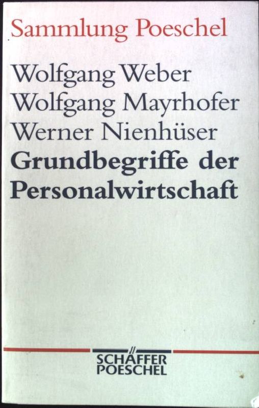 Grundbegriffe der Personalwirtschaft. Sammlung Poeschel ; Bd. 127 - Weber, Wolfgang, Wolfgang Mayrhofer und Werner Nienhüser