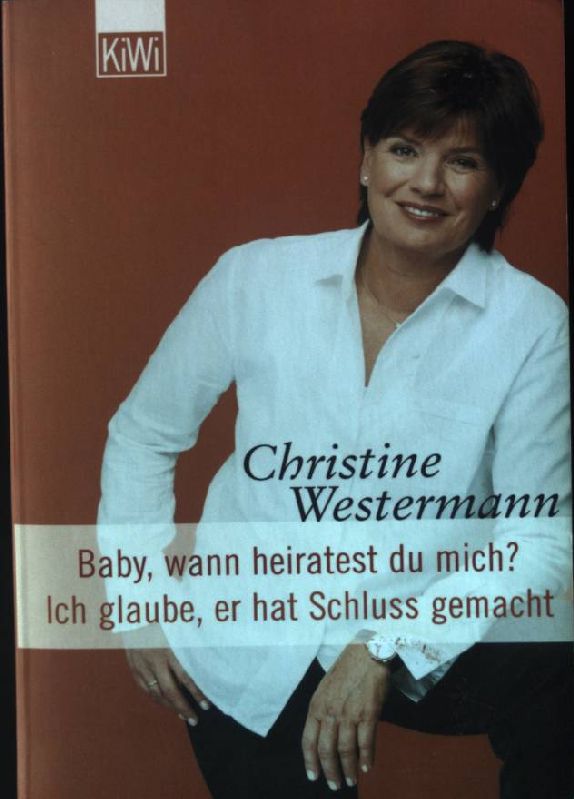 Baby, wann heiratest du mich? KiWi ; 713 : Paperback - Westermann, Christine