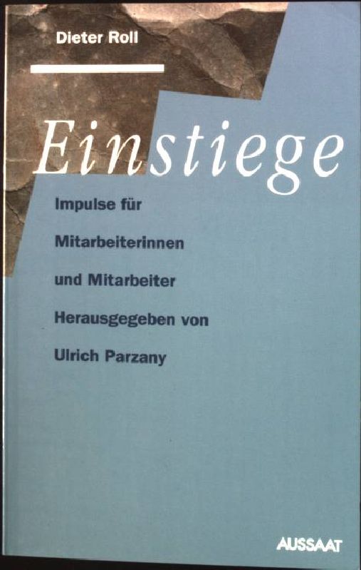 Einstiege : Impulse für Mitarbeiterinnen und Mitarbeiter. ABC-Team - Roll, Dieter