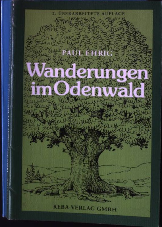 Wanderungen im Odenwald Band 1. Kultur- und Naturdenkmäler innerer Odenwald. - Ehrig, Paul