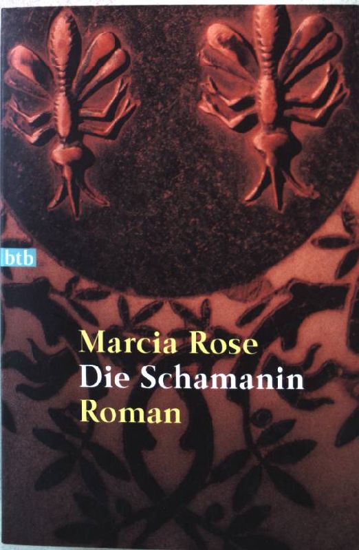 Die Schamanin : Roman. Nr.72625 : btb - Rose, Marcia