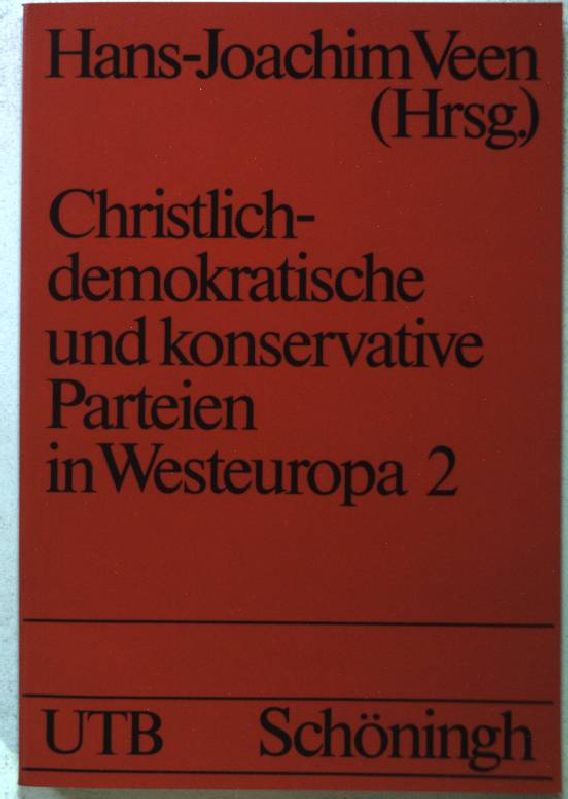 Christlich-demokratische und konservative Parteien in Westeuropa; Teil: 2 UTB (Nr 216) - Veen, Hans-Joachim