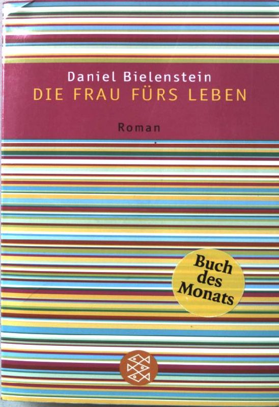 Die Frau fürs Leben: Roman Nr.15929 - Bielenstein, Daniel