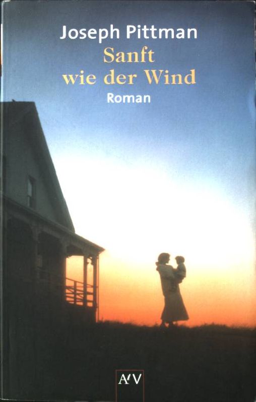 Sanft wie der Wind : Roman. Aus dem Amerikan. von Ursula Walther, Aufbau-Taschenbücher ; 1750 - Pittman, Joseph