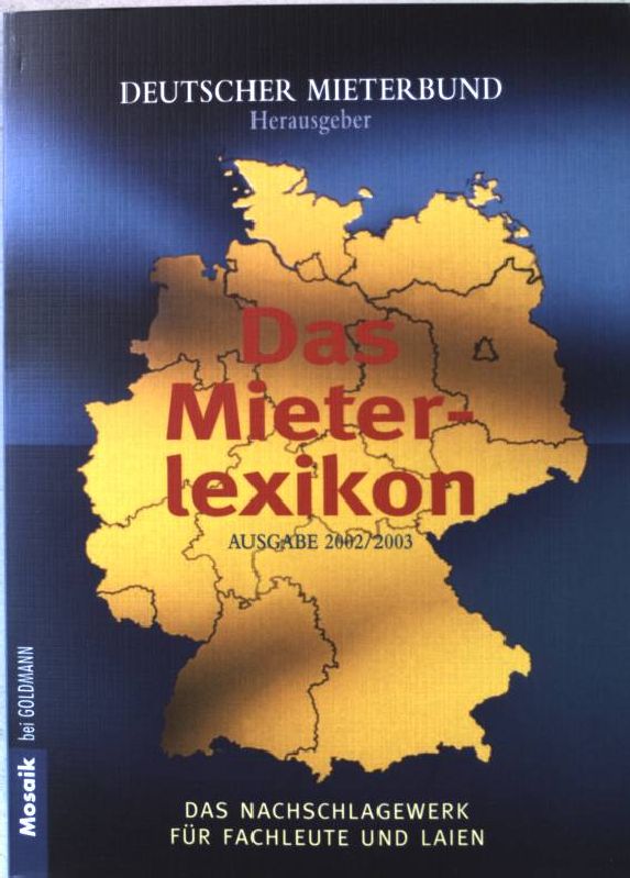 Das Mieterlexikon : neues Mietrecht ab September 2001 ; ein Nachschlagewerk für Fachleute und Laien. Nr.16397 - Rips, Franz-Georg (Hrsg.)