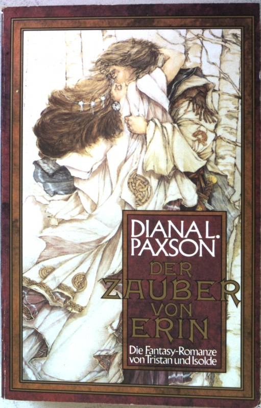 Der Zauber von Erin : Fantasy-Roman ; [die Fantasy-Romanze von Tristan und Isolde]. Nr.20207 - Paxson, Diana L.