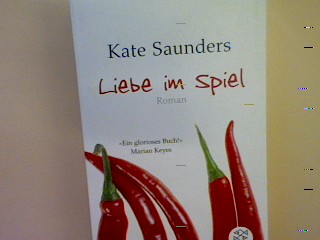 Liebe im Spiel: Roman - Saunders, Kate