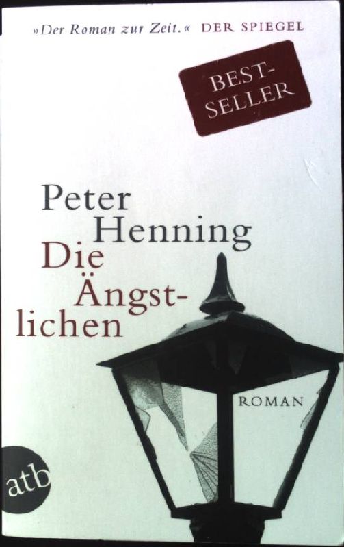 Die Ängstlichen : Roman. ATV Nr. 2681, - Henning, Peter