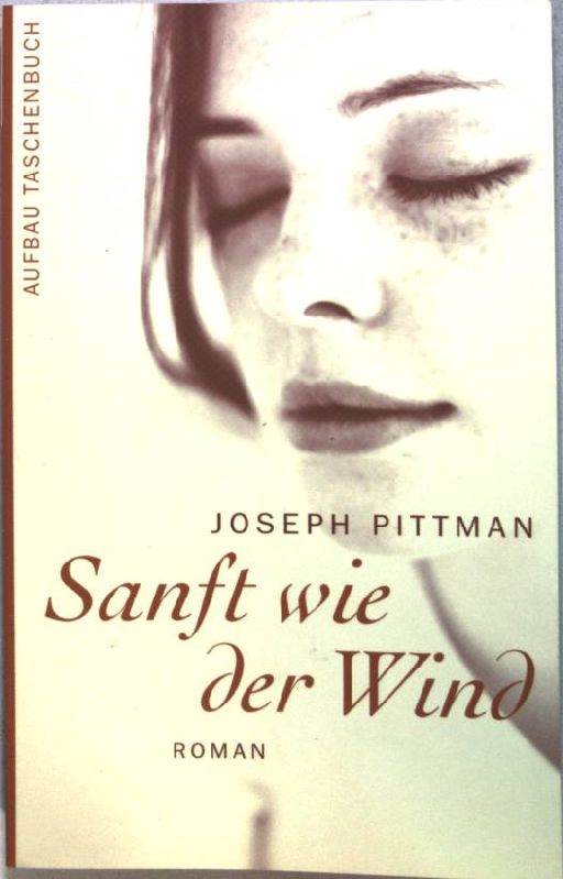 Sanft wie der Wind : Roman. Nr.1987 - Pittman, Joseph