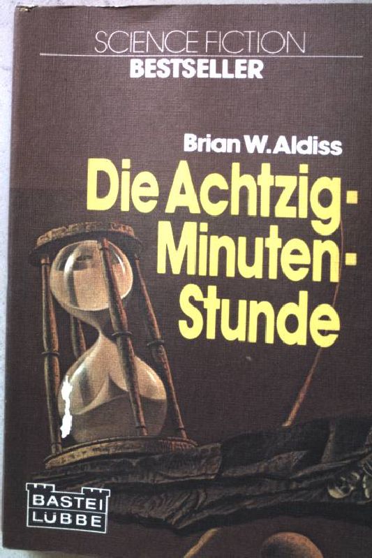 Die Achtzig-Minuten-Stunde : Science Fiction-Roman. Nr.22016 - Aldiss, Brian Wilson