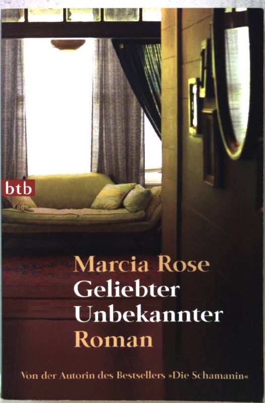 Geliebter Unbekannter : Roman. Nr.73484 - Rose, Marcia