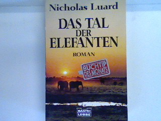 Das Tal der Elefanten: historischer Roman Bd. 13873 : Allgemeine Reihe - Luard, Nicholas