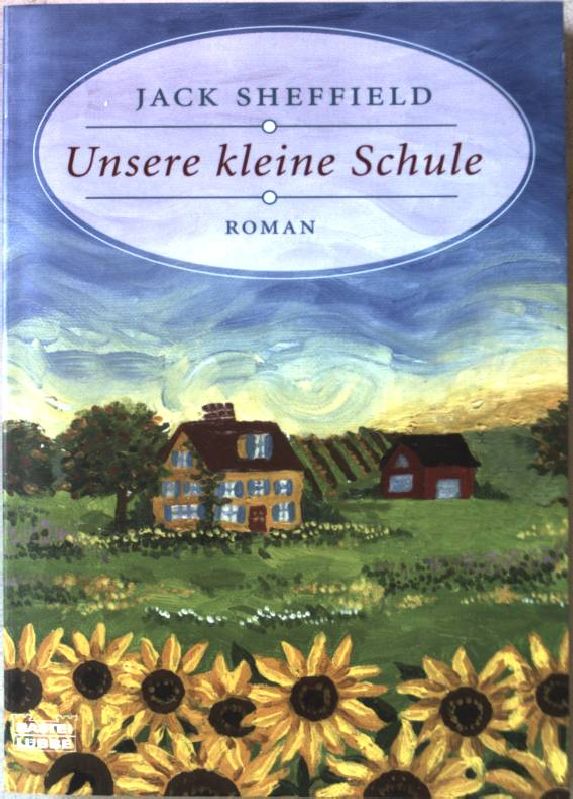 Unsere kleine Schule : das alternative Dienstbuch, 1977 - 1978 ; Roman. Nr.15816 - Sheffield, Jack