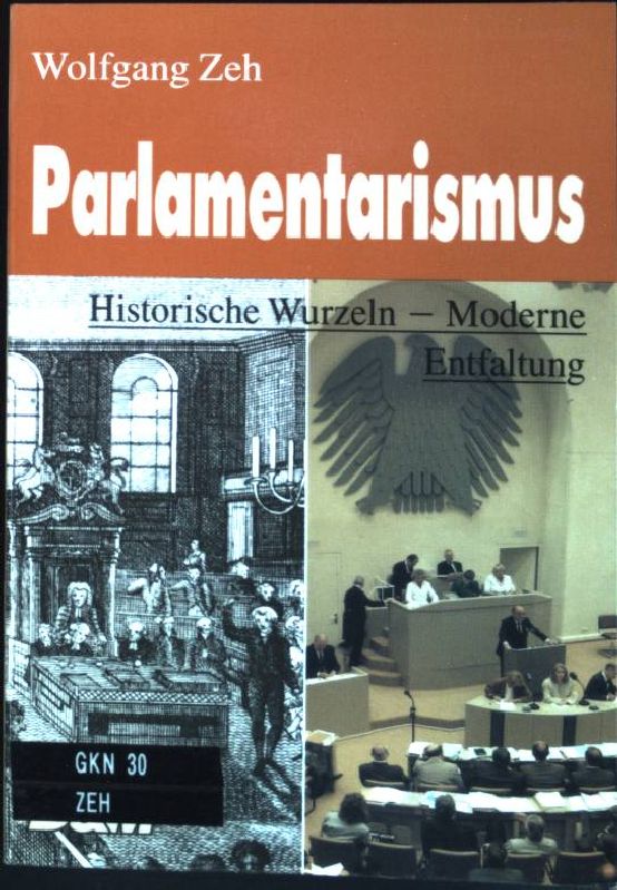 Parlamentarismus : Historische Wurzeln - Moderne Entfaltung. Heidelberger Wegweiser - Zeh, Wolfgang