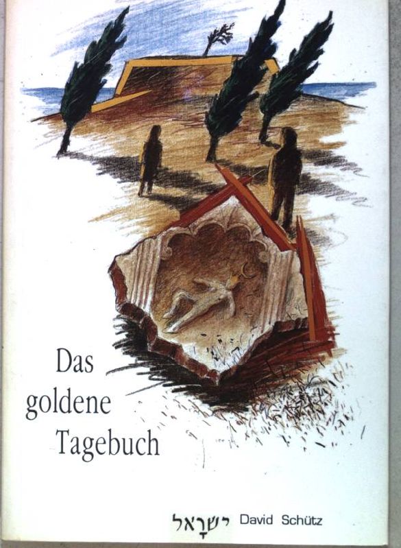 Das goldene Tagebuch. - Schütz, David