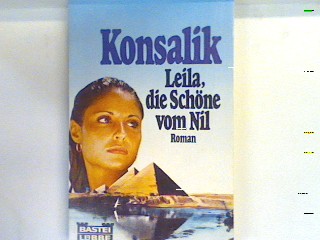 Leila, die Schöne vom Nil : Roman. 11113 : Bestseller - Konsalik, Heinz G.