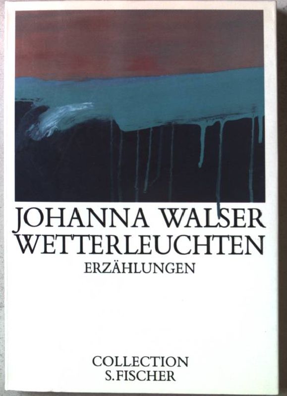 Wetterleuchten : Erzählungen. Nr.2370 - Walser, Johanna