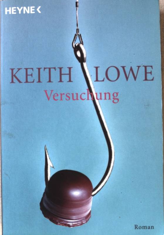 Versuchung : Roman. Nr.49019 - Lowe, Keith