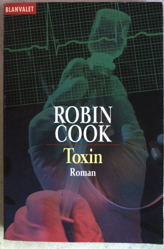 Toxin : Roman. (Nr. 35157) Goldmann: Blanvalet - Cook, Robin