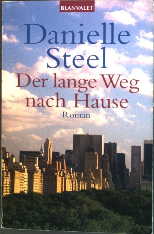 Der lange Weg nach Hause : Roman. (Nr. 35996) Blanvalet - Steel, Danielle