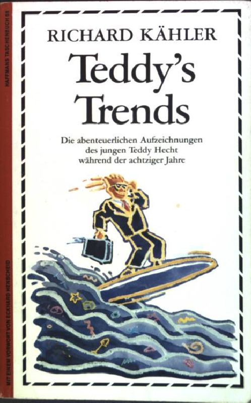 Teddys Trends : Die abenteuerlichen Aufzeichnungen des jungen Teddy Hecht während der achtziger Jahre. (Nr. 1068) Haffmans-Taschenbuch - Kähler, Richard