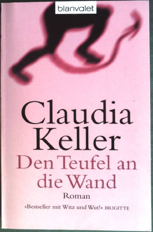 Den Teufel an die Wand : Roman. (Nr. 36386) Blanvalet - Keller, Claudia