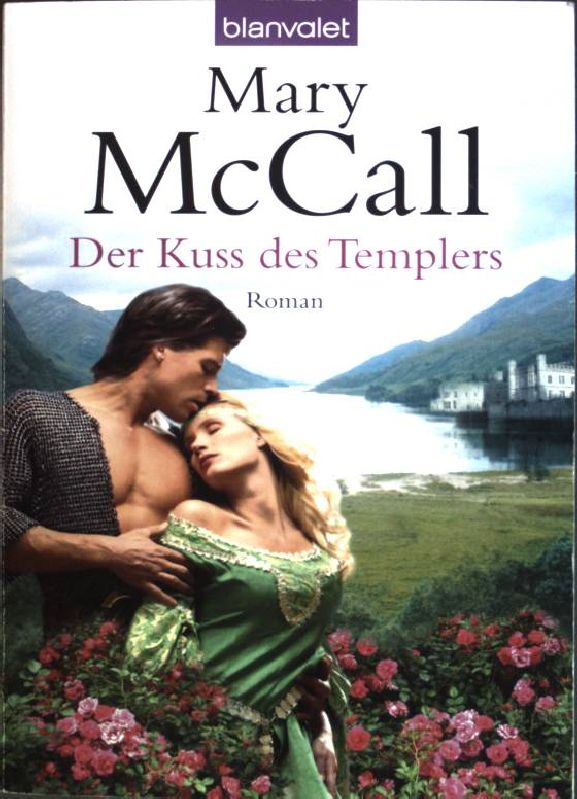 Der Kuss des Templers : Roman. (Nr. 36991) Blanvalet - McCall, Mary Reed