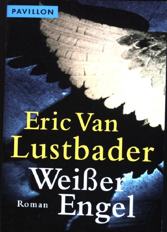Weißer Engel : Roman. (Nr. 319) Pavillon-Taschenbuch - Lustbader, Eric