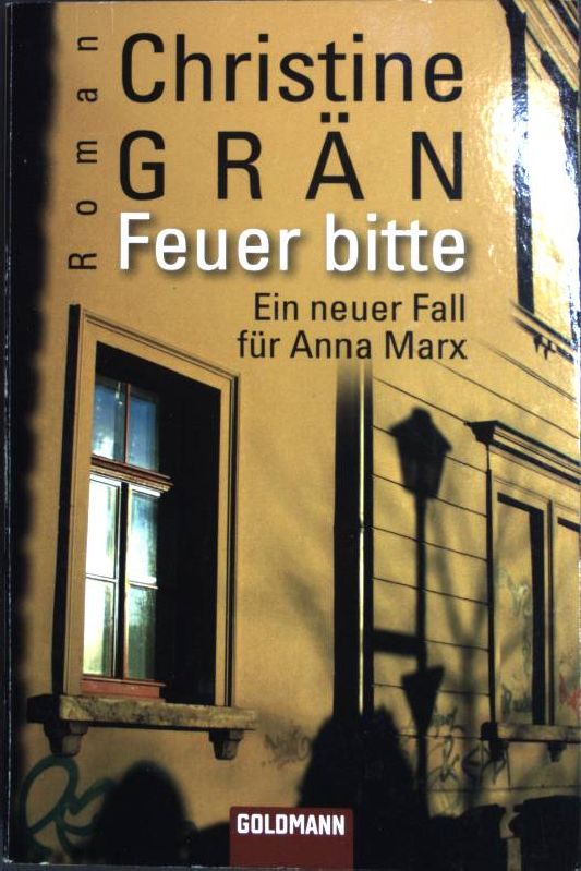 Feuer bitte ; Ein neuer Fall für Anna Marx : Roman (Nr. 46577) Goldmann - Grän, Christine