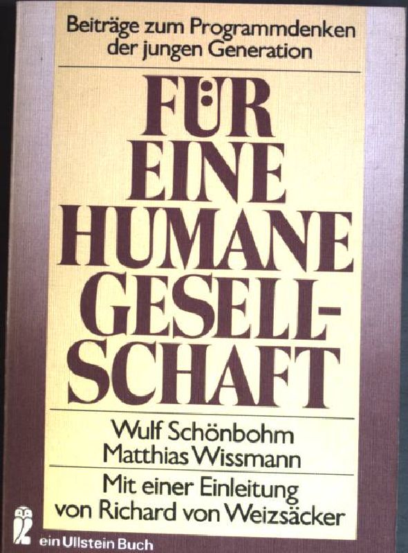 Für eine humane Gesellschaft : Beiträge zum Programmdenken der jungen Generation. (Nr. 3652) Ullstein-Bücher - Wissmann, Matthias (Hrsg.)