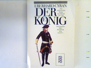 Der König : die schlesische Reise des Henri de Catt ; ein Roman über Friedrich den Grossen. (nr5638) - Cyran, Eberhard