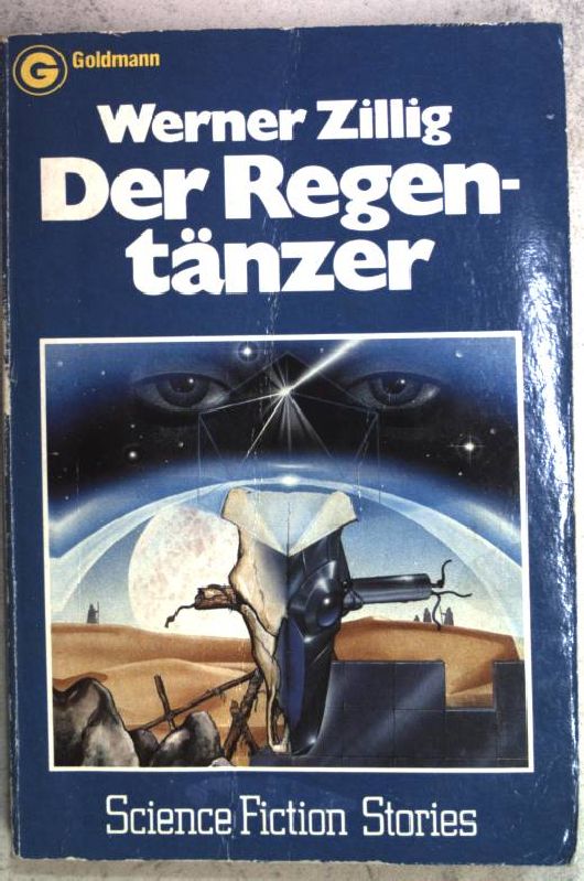 Der Regentänzer : Science fiction stories. (Nr. 23367) Ein Goldmann-Taschenbuch: Science-fiction - Zillig, Werner