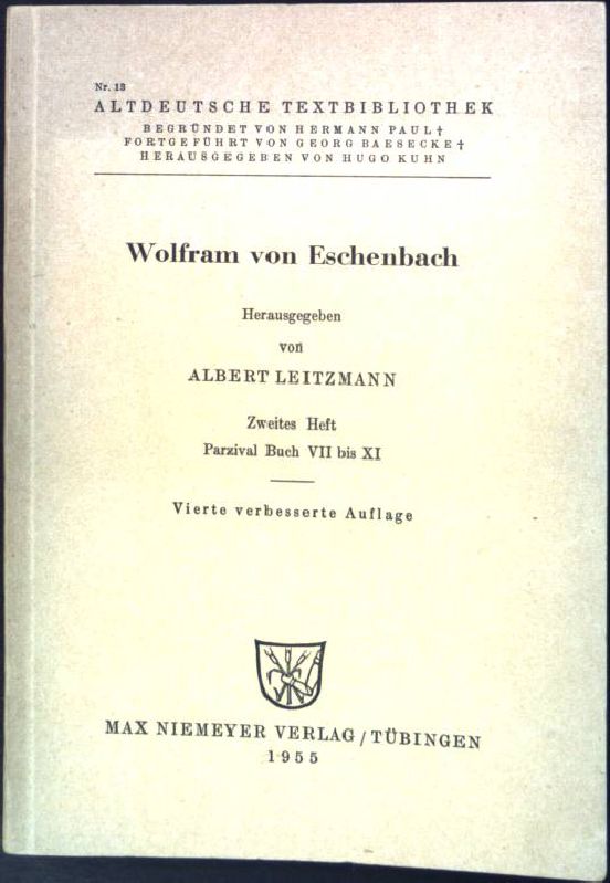 Wolfram von Eschenbach; 2. Heft: Parzival Buch VII bis XI Altdeutsche Textbibliothek Nr. 18 - Leitzmann, Albert