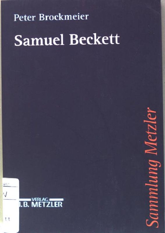 Samuel Beckett. Sammlung Metzler ; Bd. 332 - Brockmeier, Peter