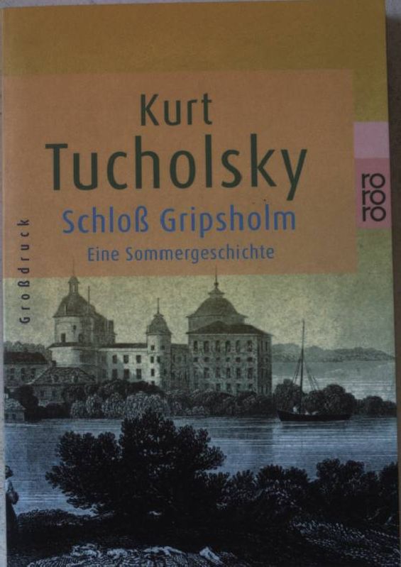 Schloß Gripsholm : eine Sommergeschichte.(Großdruck) Nr.33179 - Tucholsky, Kurt