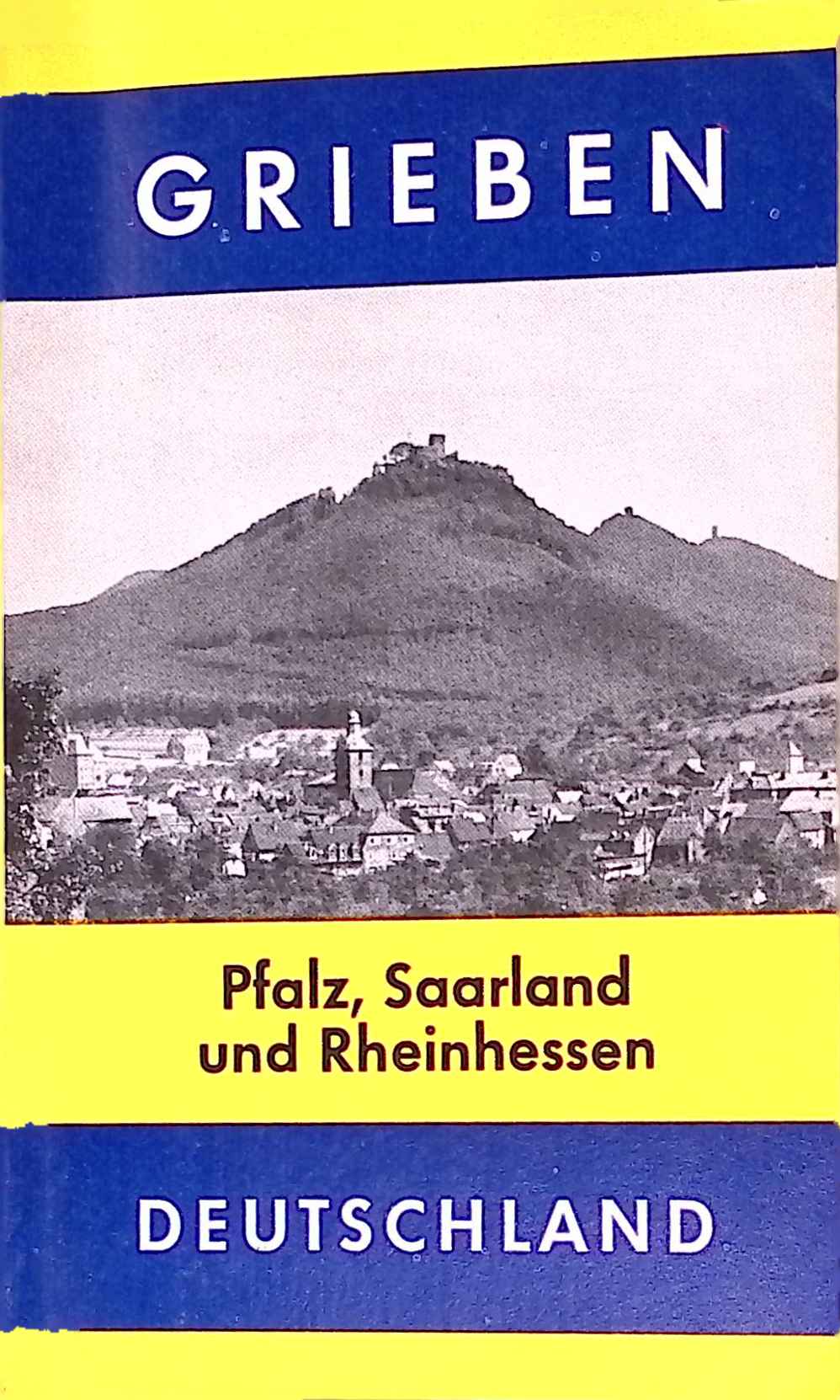 Pfalz, Saarland und Rheinhessen. Grieben-Reiseführer ; Bd. 138