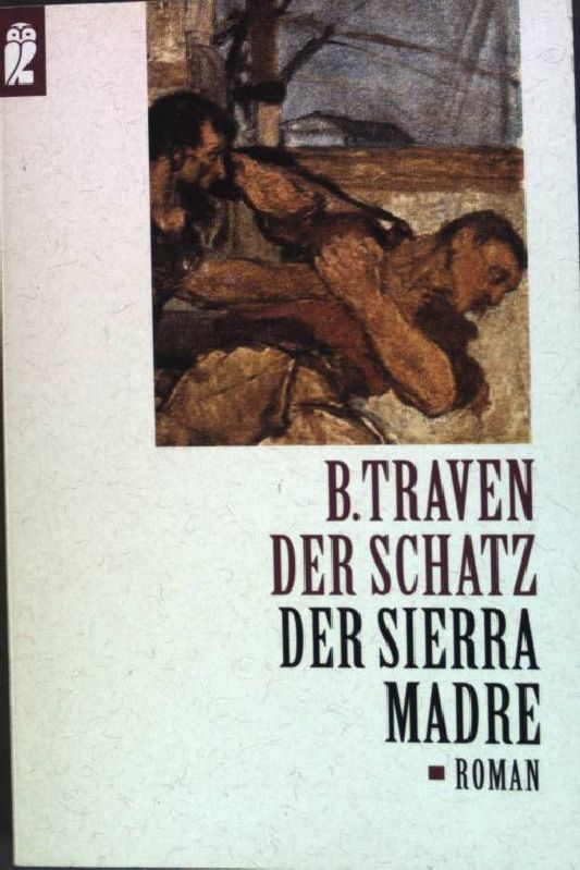 Der Schatz der Sierra Madre : Roman. (Nr. 24169) Ullstein - Traven, B.