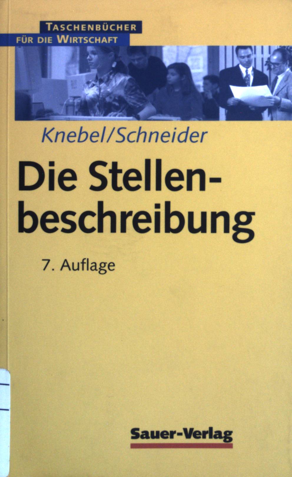 Die Stellenbeschreibung : Mit Speziallexikon Taschenbücher für die Wirtschaft ; Bd. 30 - Knebel, Heinz und Helmut Schneider