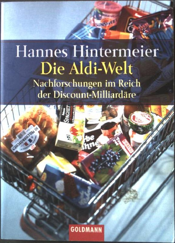Die Aldi-Welt : Nachforschungen im Reich der Discount-Milliardäre. (Nr. 15063) - Hintermeier, Hannes