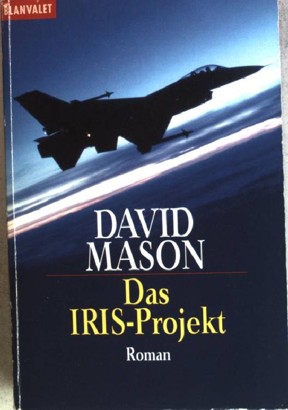 Das IRIS-Projekt : Roman. (Nr. 35204) Goldmann: Blanvalet - Mason, David