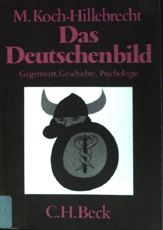 Das Deutschenbild : Gegenwart, Geschichte, Psychologie. (Nr. 162) Beck'sche schwarze Reihe - Koch-Hillebrecht, Manfred