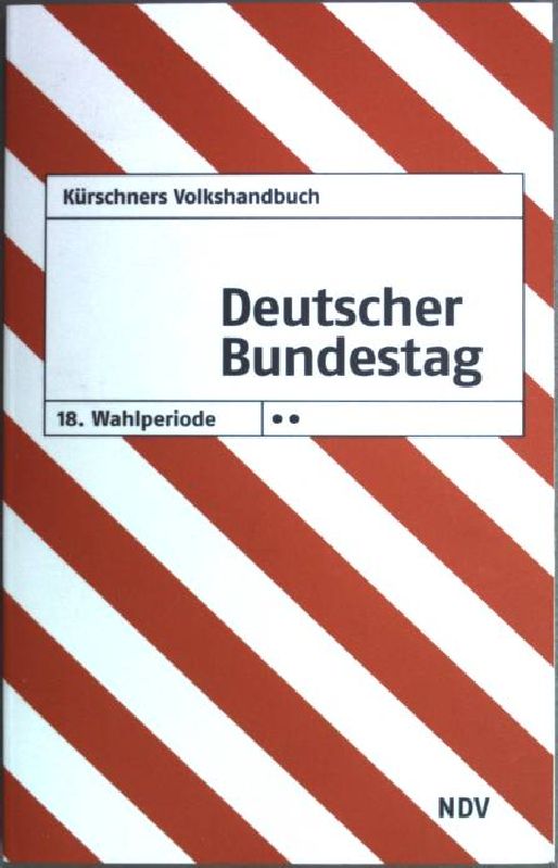 Deutscher Bundestag, 18. Wahlperiode 2013-2017. - Holzapfel, Klaus-J. [Hrsg.]