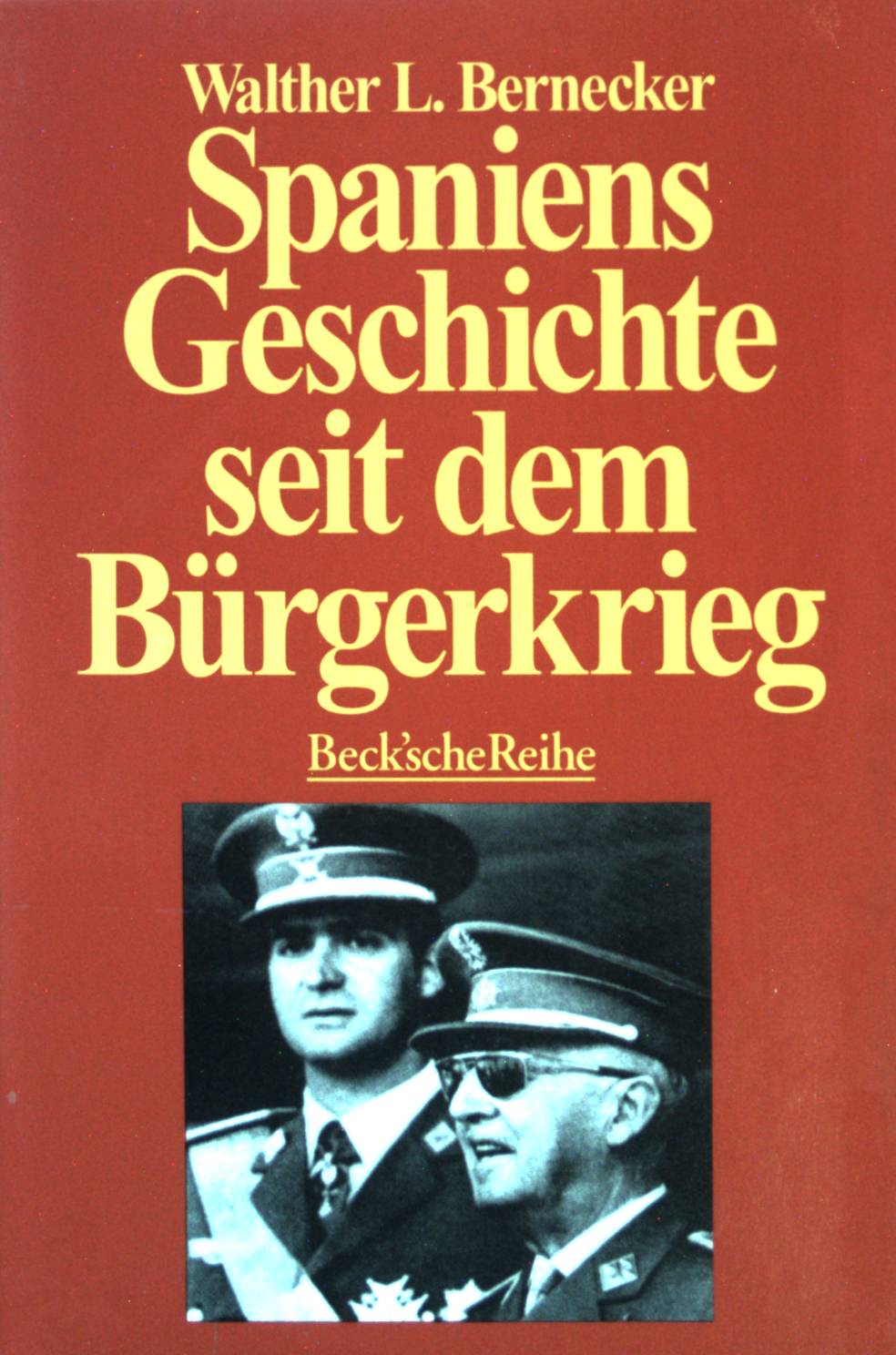 Spaniens Geschichte seit dem Bürgerkrieg. Beck'sche Reihe ; 284 - Bernecker, Walther L.